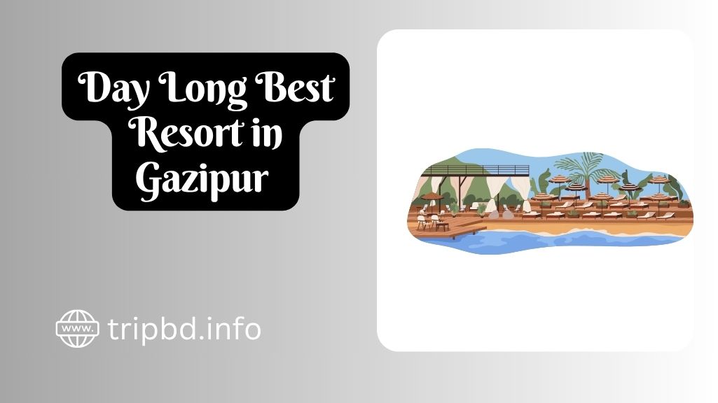 Day Long Best Resort in Gazipur