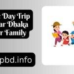One Day Trip Near Dhaka For Family