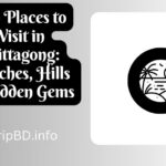 Top Places to Visit in Chittagong