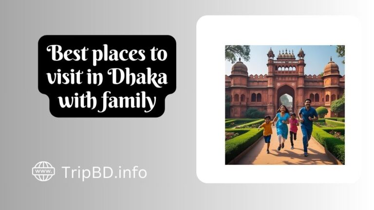 Best Places to Visit in Dhaka with Family